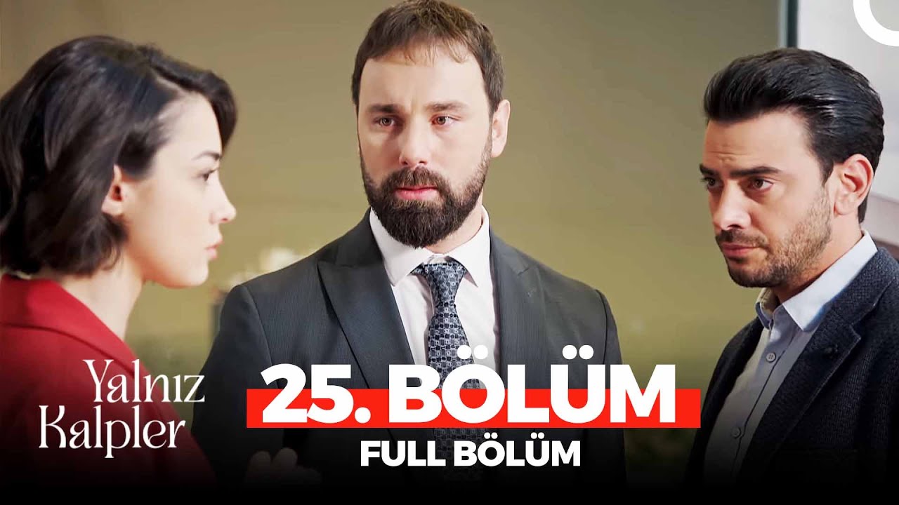 Yalnız Kalpler 25. Bölüm İzle Fox