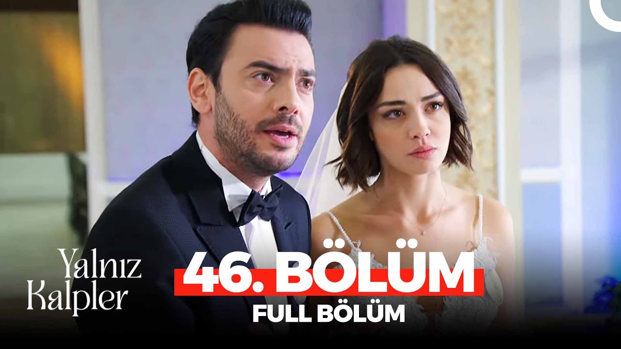 Yalnız Kalpler 46. Bölüm İzle! 47. Bölüm Fragman