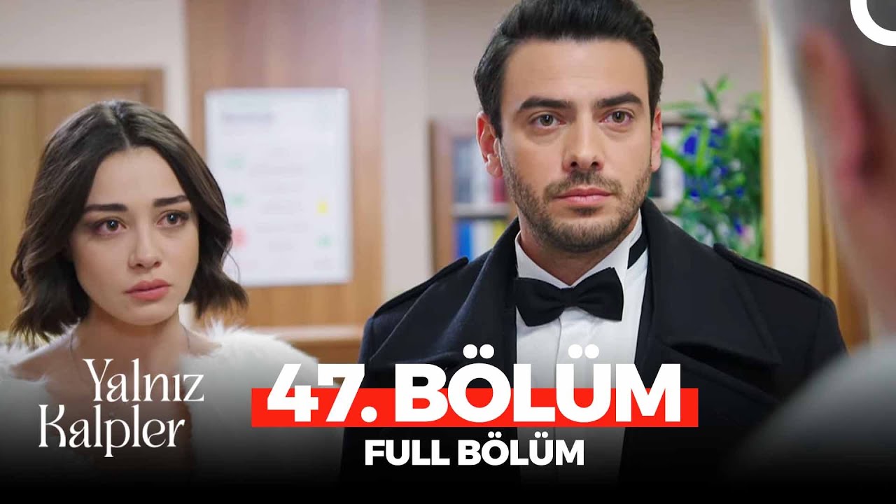 Yalnız Kalpler 47. Bölüm İzle! 48. Bölüm Fragman