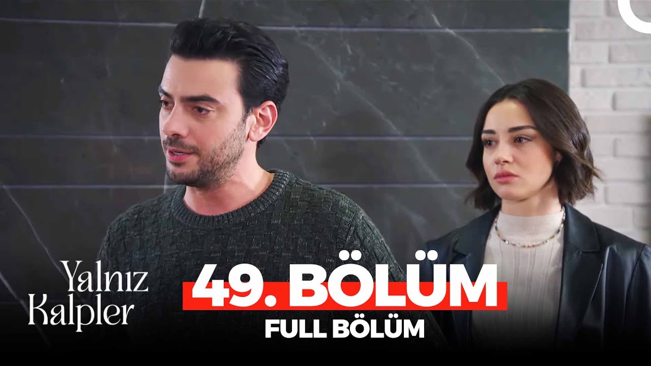 Yalnız Kalpler 49. Bölüm İzle! 50. Bölüm Fragman