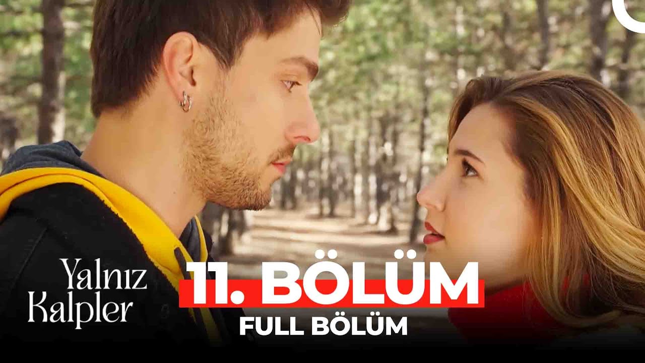 Yalnız Kalpler Son bölüm İzle! 11 Bölüm İzle – 12 Bölüm Fragmanı