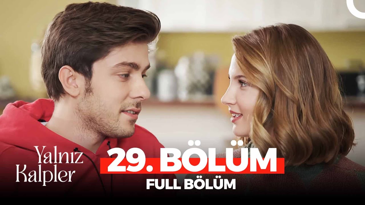 Yalnız Kalpler Son Bölüm İzle! 29. Bölüm İzle Fox