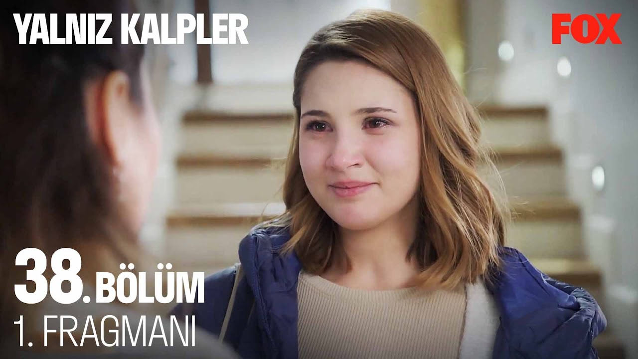 Yalnız Kalpler Son Bölüm İzle! Yalnız Kalpler 37. Bölüm İzle Full Fox TV – 38 Bölüm Fragman