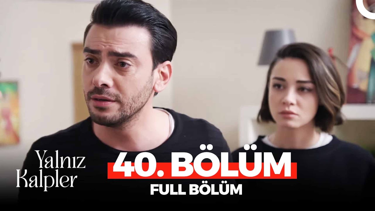 Yalnız Kalpler Son Bölüm İzle! Yalnız Kalpler 40. Bölüm İzle Fox TV – 41. Bölüm Fragman