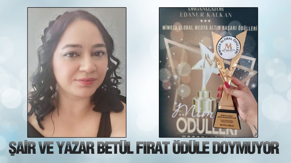 YAZAR VE ŞAİR BETÜL FIRAT ÖDÜLE ÜZERİNE ÖDÜL