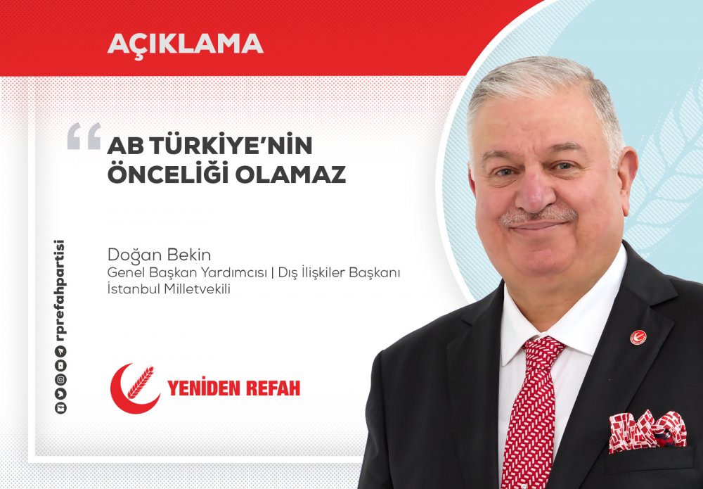 Yeniden Refah Partisi : AB Türkiye’nin önceliği olamaz!