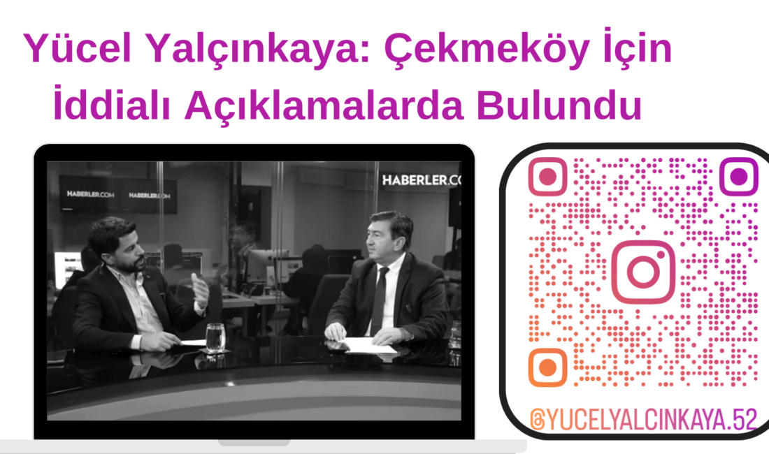 Yücel Yalçınkaya: Çekmeköy İçin