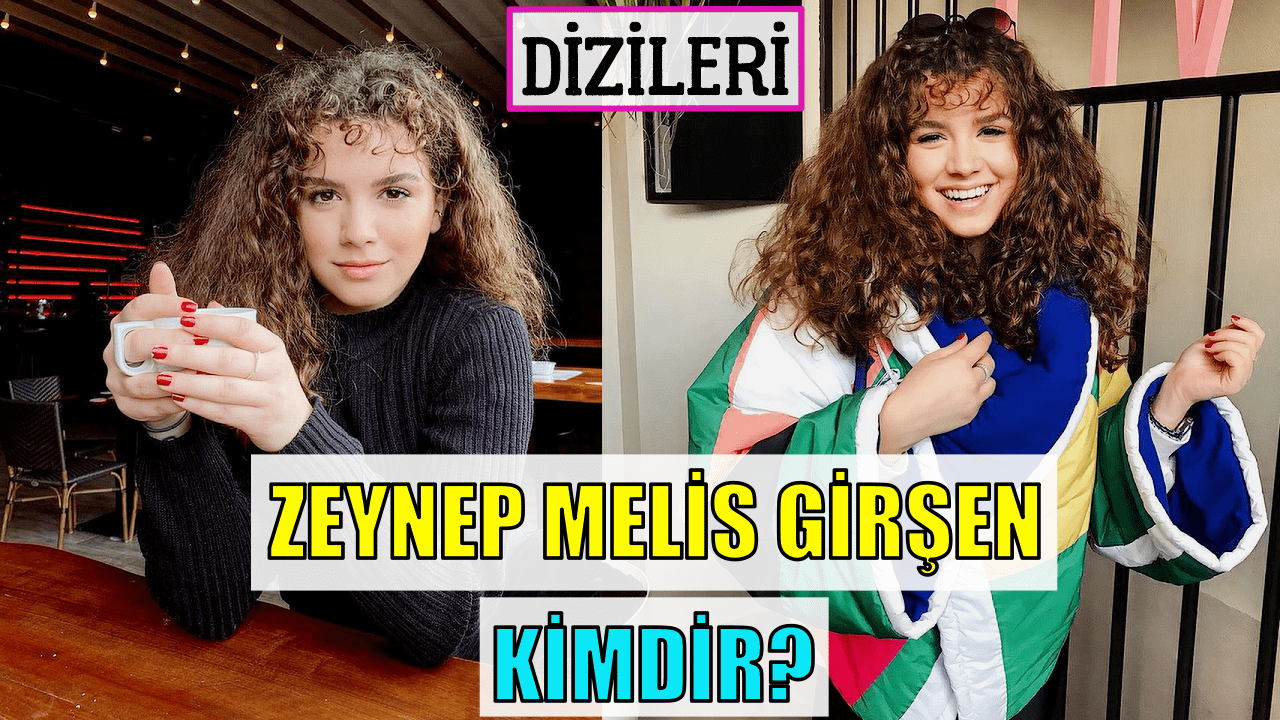 Zeynep Melis Girşen Kimdir? Dizileri – Aşk Ve Umut Melis