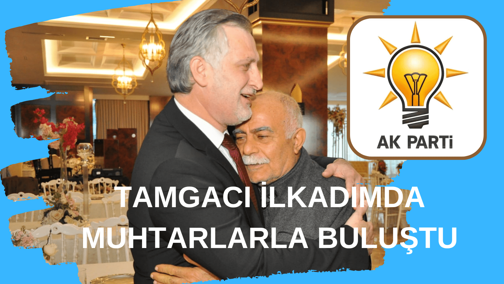 TAMGACI İLKADIM’IN MUHTARLARIYLA BULUŞTU