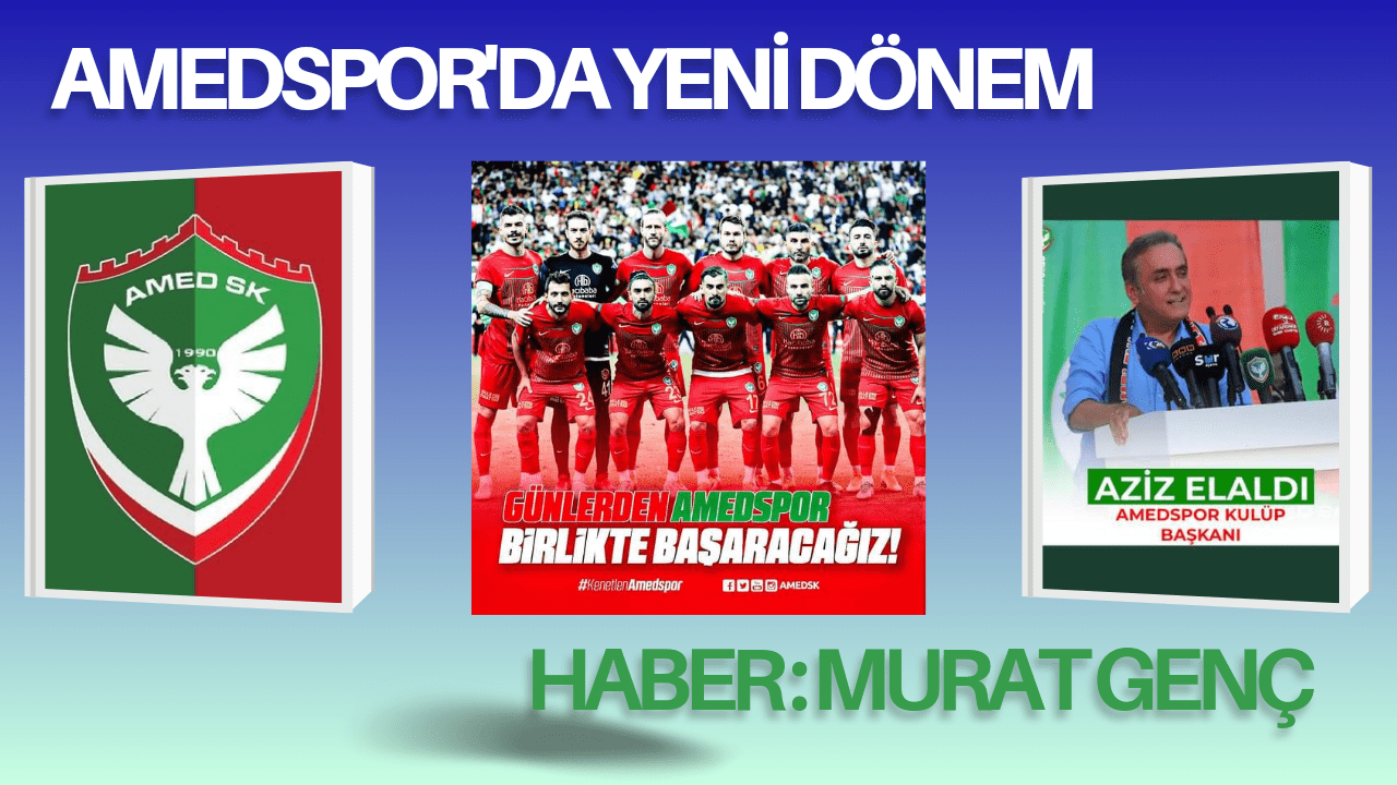 AMEDSPOR'DA AZİZ ELALDI DÖNEMİ BAŞLADI 