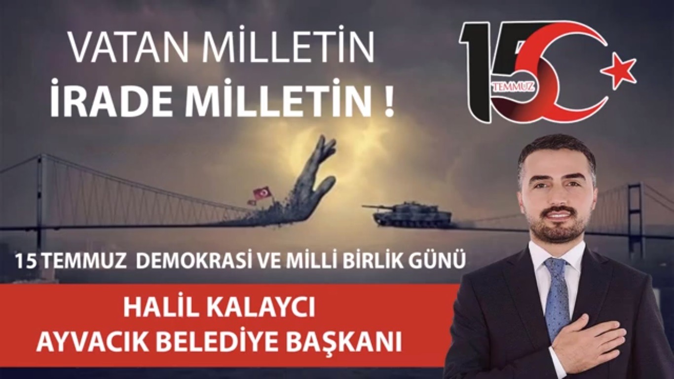HALİL KALAYCI'DAN 15 TEMMUZ MESAJI