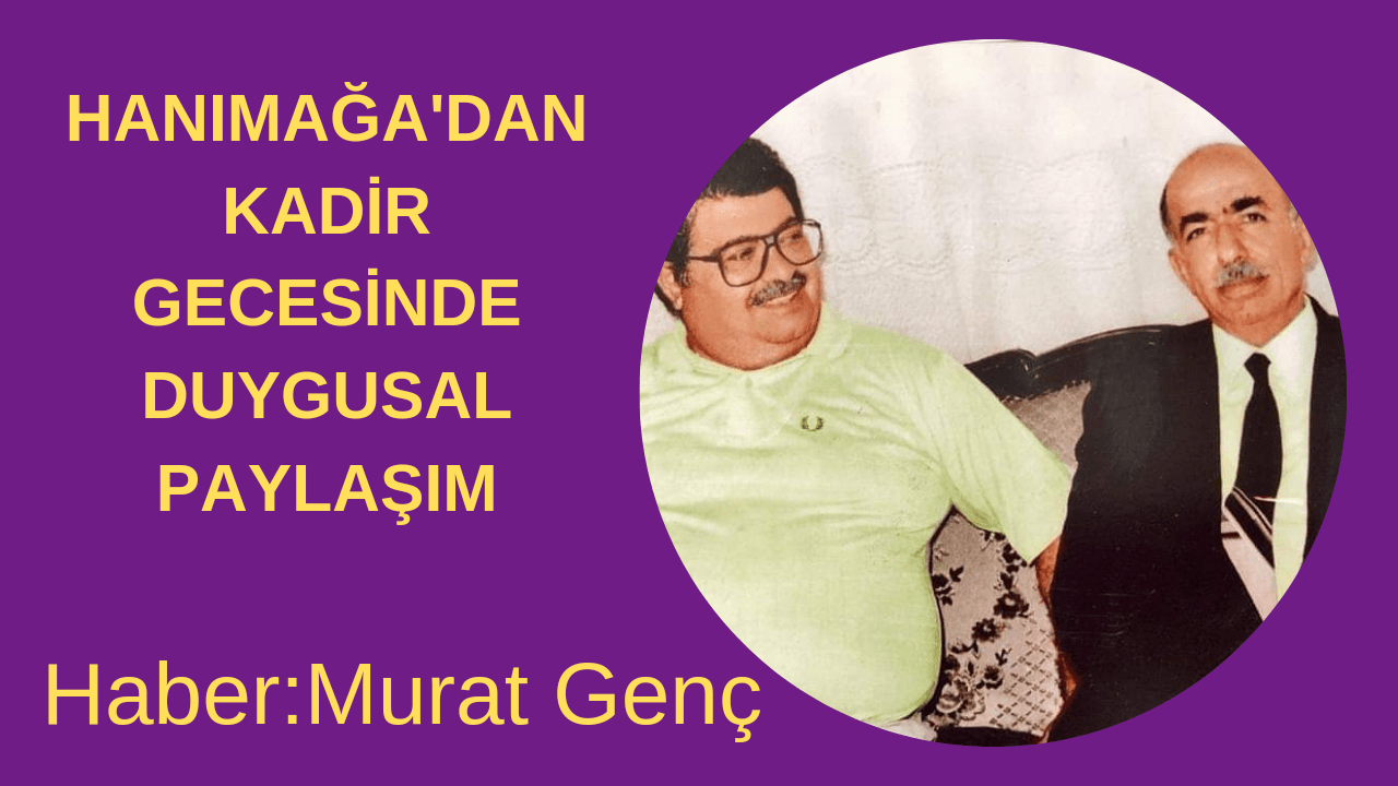 Hanım Ağa'dan Duygusal Paylasım