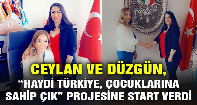 HAYDİ TÜRKİYE, ÇOCUKLARINA SAHİP ÇIK
