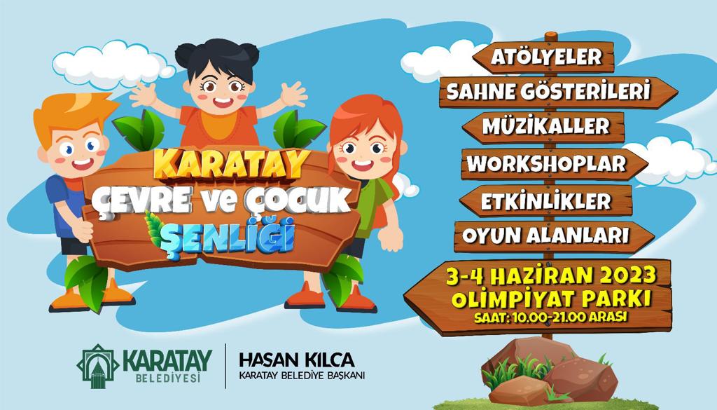 “KARATAY ÇEVRE VE ÇOCUK ŞENLİĞİ” 3-4 HAZİRAN’DA