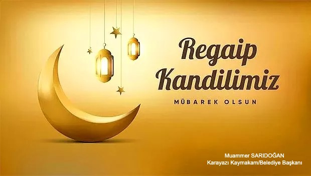 KARAYAZI KAYMAKAMLIĞI KANDİL MESAJI PAYLAŞTI