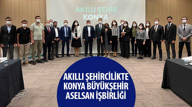 KONYA BÜYÜKŞEHİR BELEDİYESİ ASELSAN İLE İŞBİRLİĞİ YAPTI