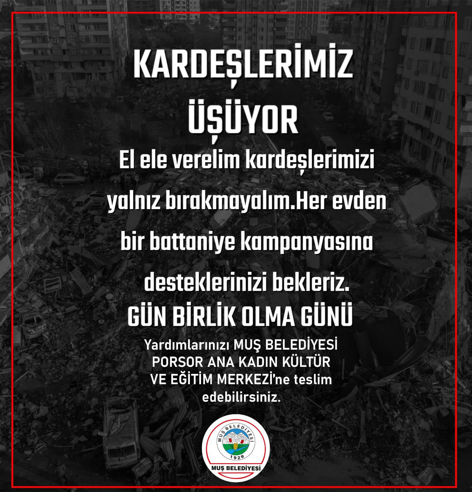 MUŞ BELEDİYESİ : KARDEŞLERİMİZİ YALNIZ BIRAKMAYALIM