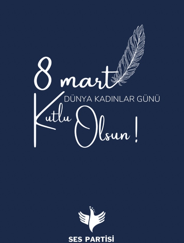 SES PARTİSİ KADINLAR GÜNÜNE ÖZEL MESAJ PAYLAŞTI 