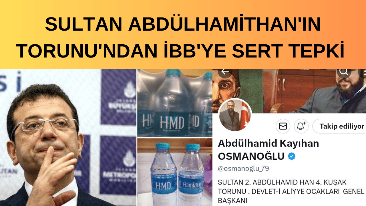 SULTAN ABDÜLHAMİTHAN'IN TORUNU'NDAN İBB'YE SERT TEPKİ