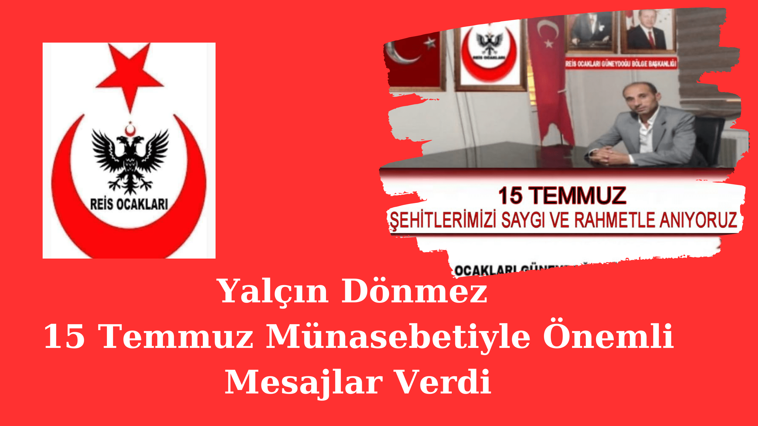 Yalçın Dönmez 15 Temmuz Münasebetiyle Önemli Mesajlar Verdi