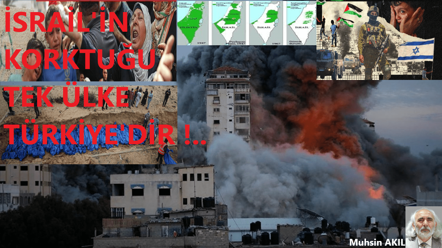 İsrail’in Korktuğu Tek Ülke Türkiye’dir !..
