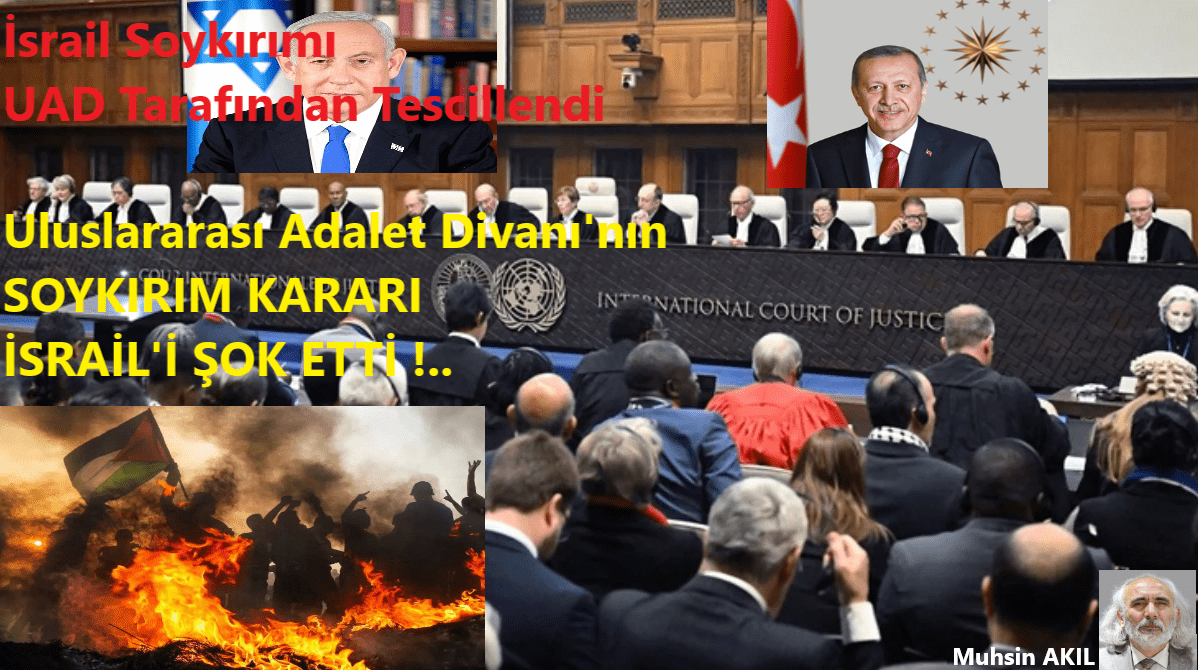 İsrail Soykırımı UAD Tarafından Tescillendi: Uluslararası Adalet Divanı’nın (UAD) Soykırım Kararı İsrail’i Şok Etti !..