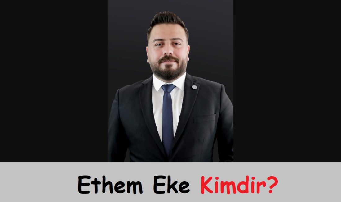 Ethem Eke kimdir? Memleket