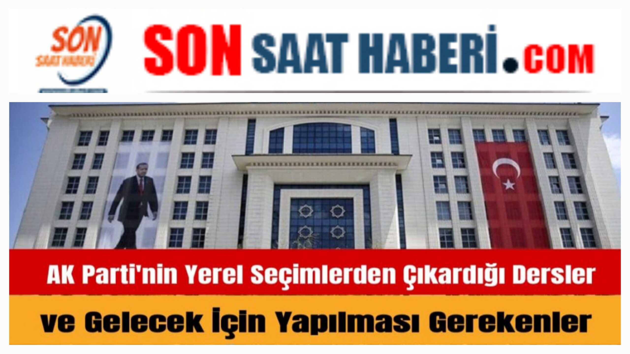 AK Parti’nin Yerel Seçimlerden Çıkardığı Dersler ve Gelecek İçin Yapılması Gerekenler