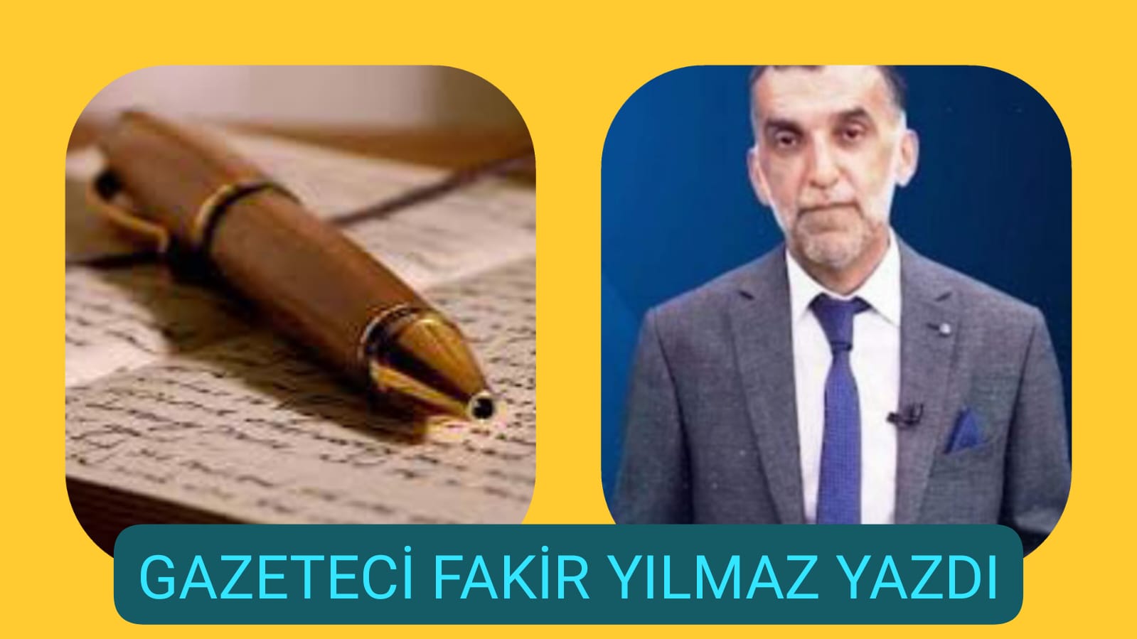 Gazeteci Fakir Yılmaz Yazdı