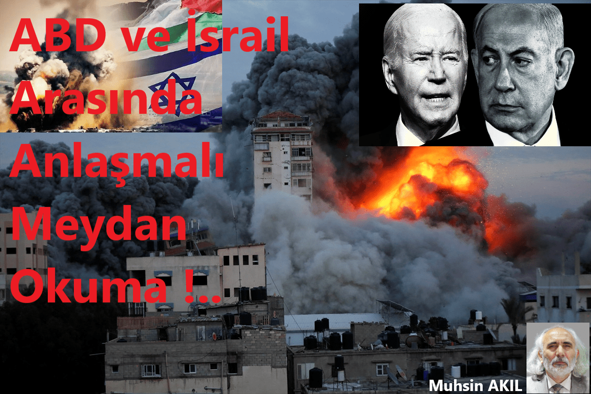 ABD ve İsrail Arasında Anlaşmalı Meydan Okuma !..