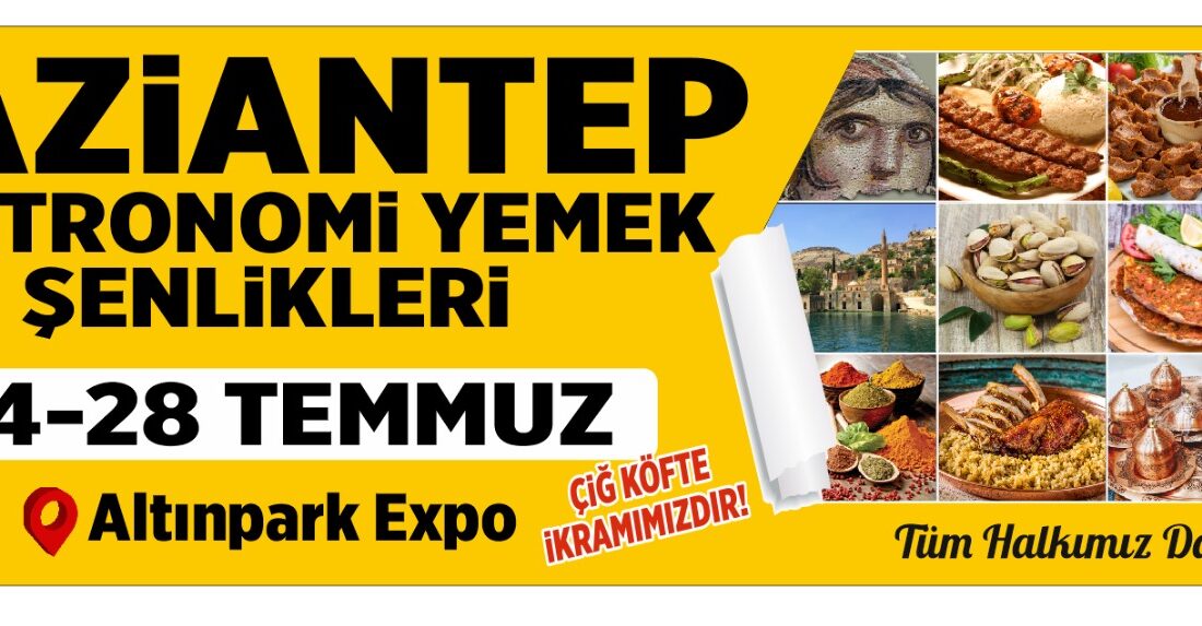 Gaziantep Gastronomi Şenlikleri Altınpark Expo Ankara’da
