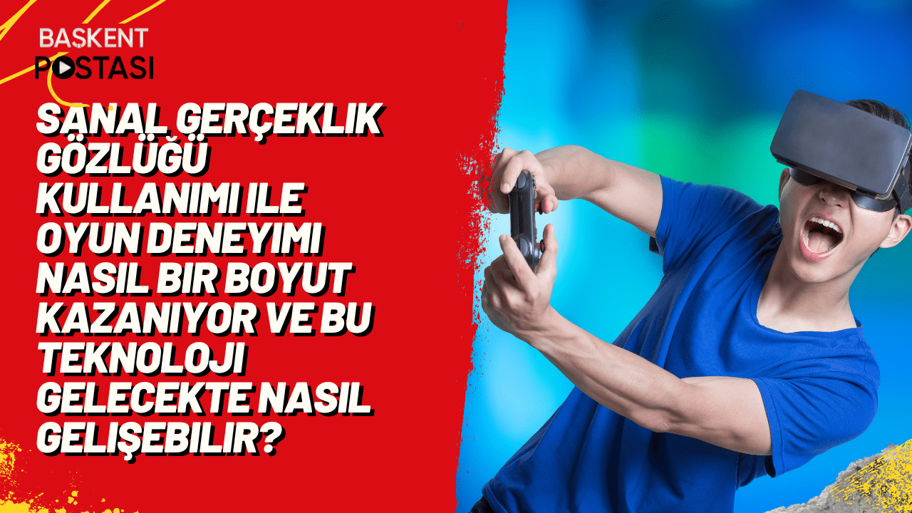 Sanal gerçeklik gözlüğü kullanımı ile oyun deneyimi nasıl bir boyut kazanıyor ve bu teknoloji gelecekte nasıl gelişebilir?