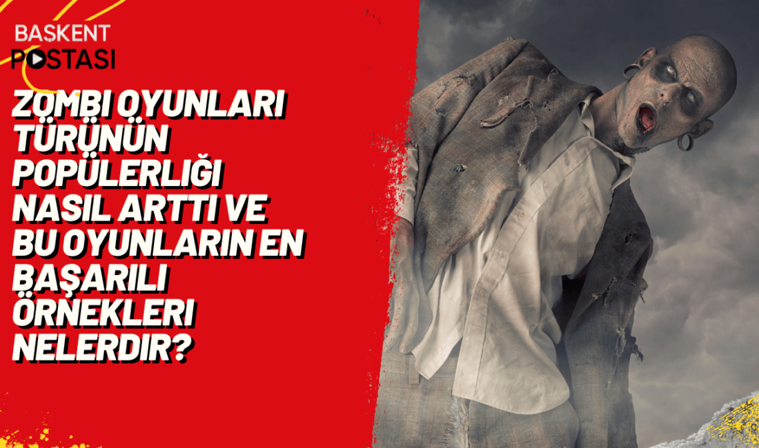 Zombi oyunları, özellikle son