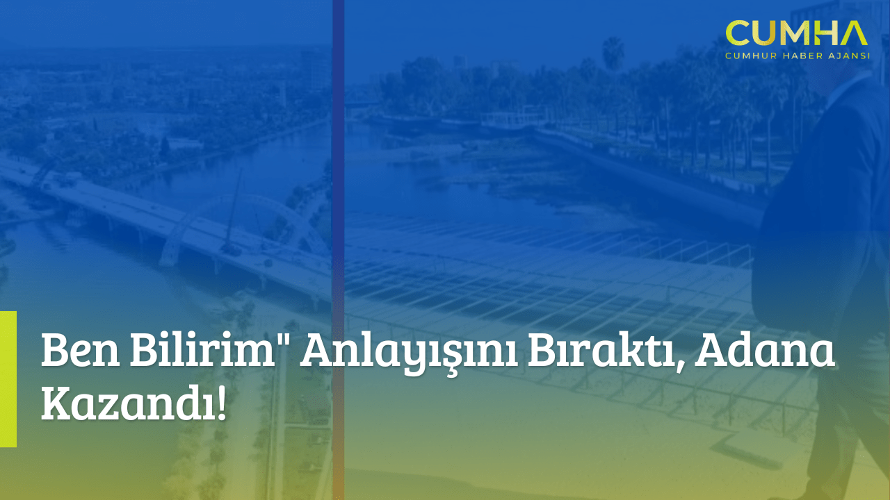 Ben Bilirim" Anlayışını Bıraktı, Adana Kazandı!