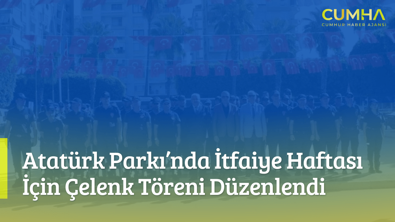 Atatürk Parkı’nda İtfaiye Haftası İçin Çelenk Töreni Düzenlendi
