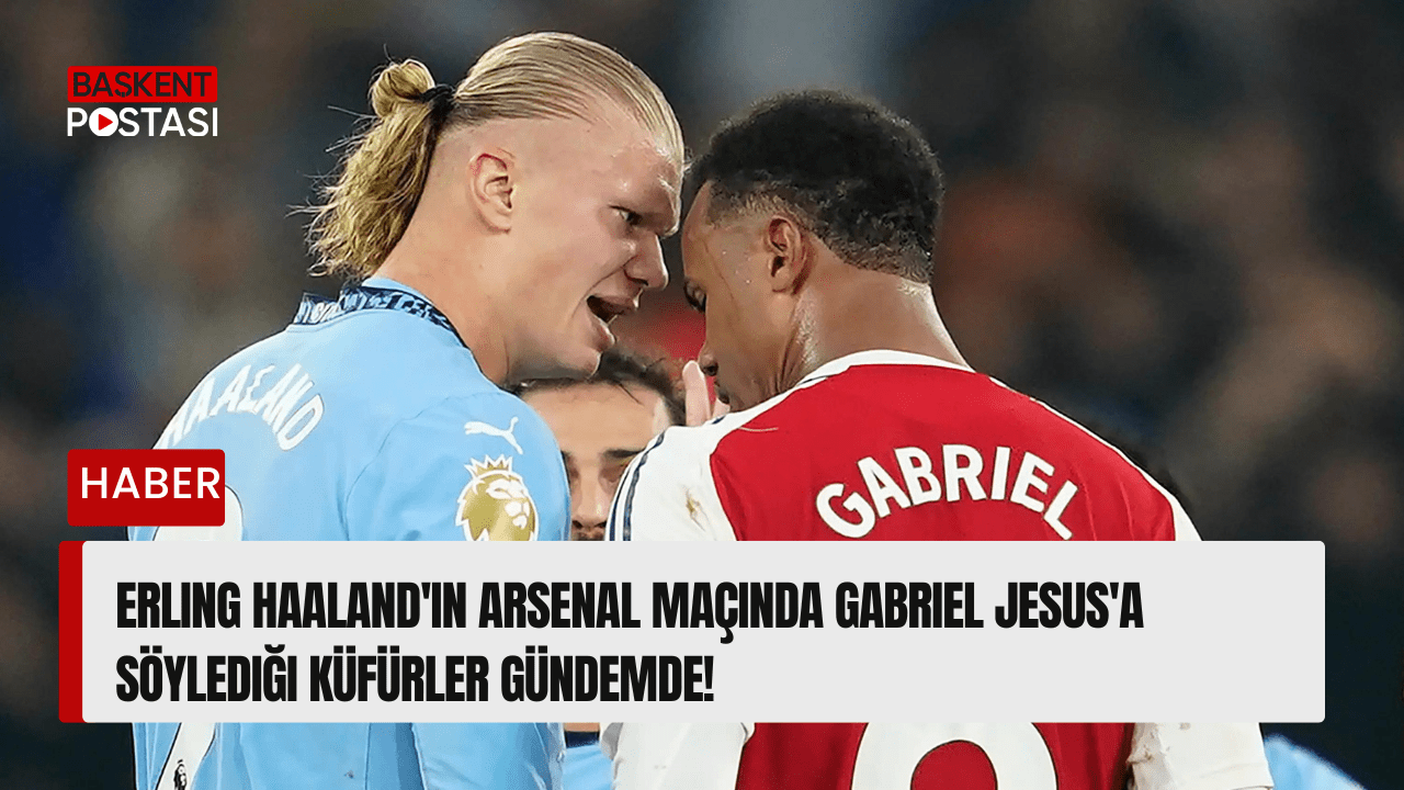 Erling Haaland'ın Arsenal Maçında Gabriel Jesus'a Söylediği Küfürler Gündemde!