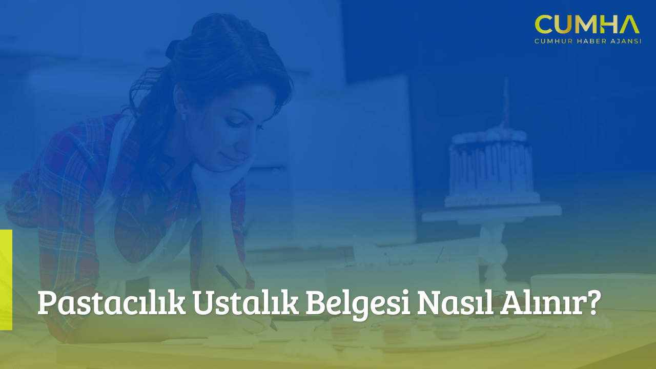 Pastacılık Ustalık Belgesi Nasıl Alınır?