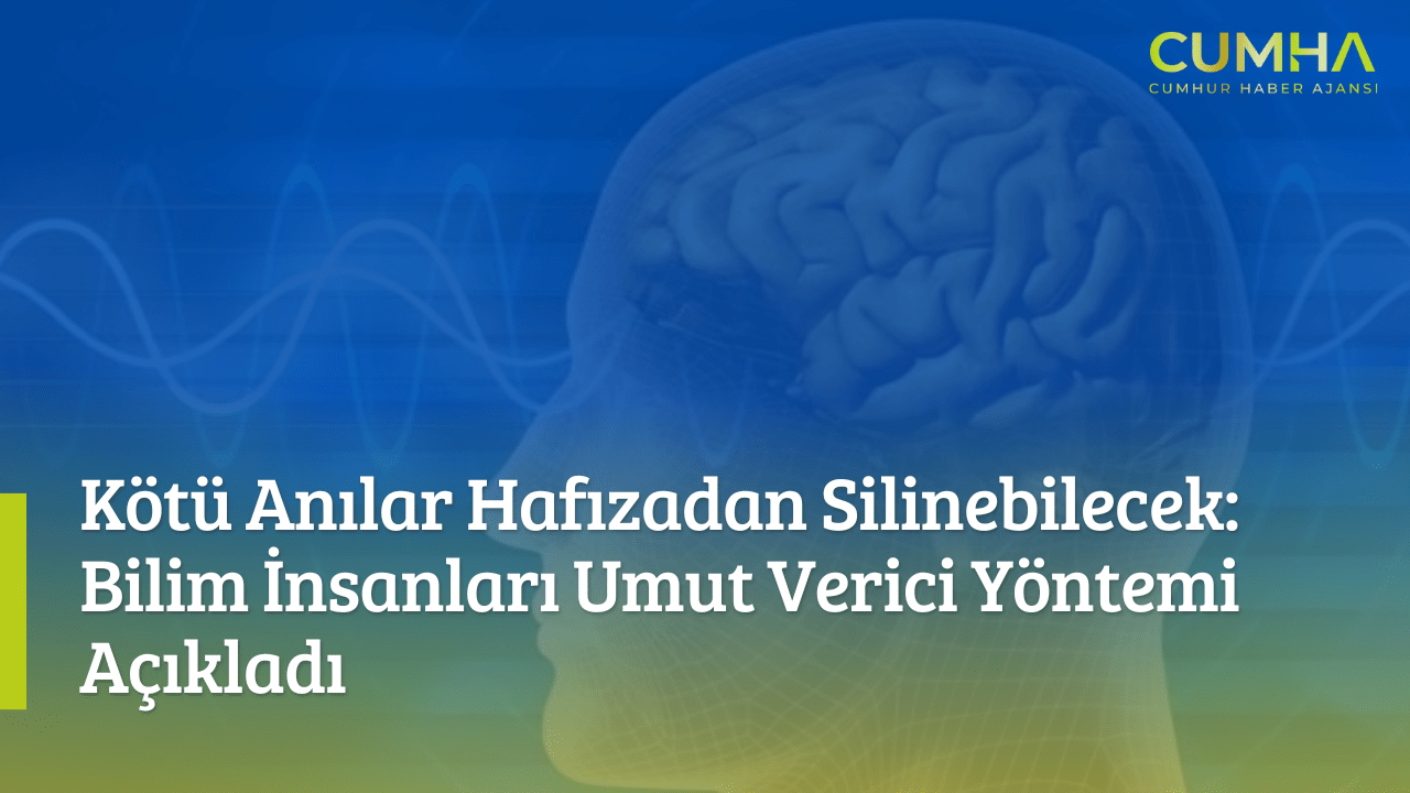 Kötü Anılar Hafızadan Silinebilecek: Bilim İnsanları Umut Verici Yöntemi Açıkladı