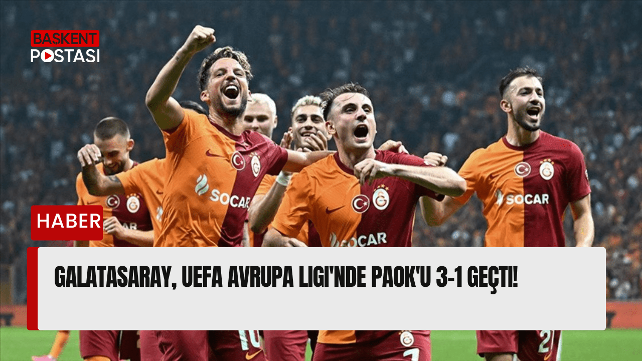 Galatasaray, UEFA Avrupa Ligi'nde PAOK'u 3-1 Geçti!