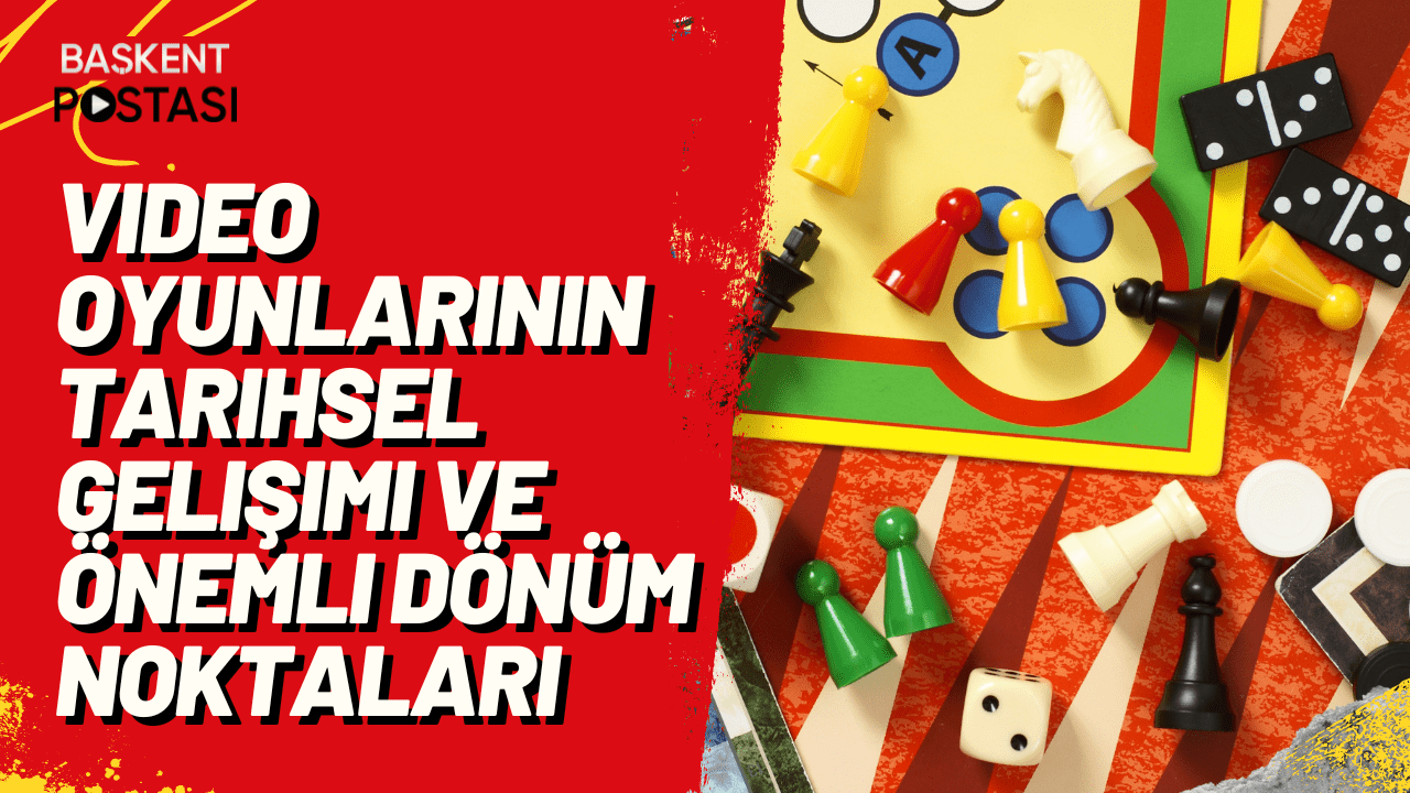 Video Oyunlarının Tarihsel Gelişimi ve Önemli Dönüm Noktaları