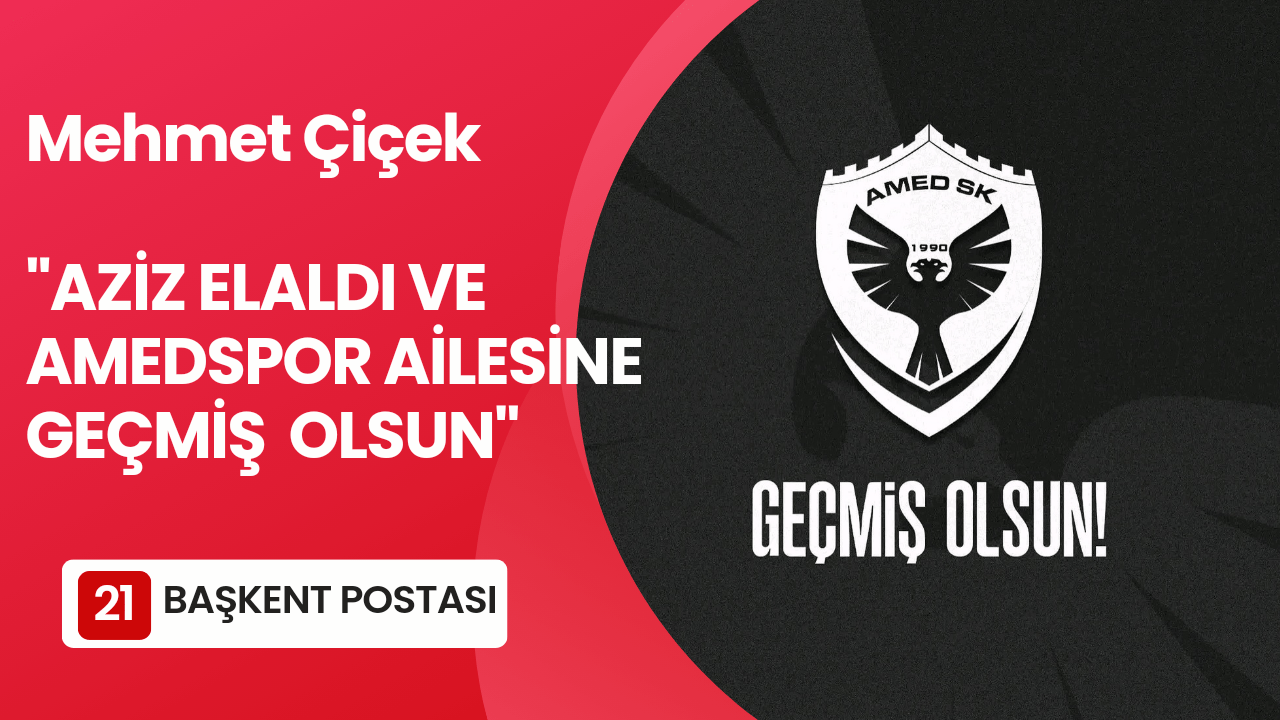 Gazeteci Mehmet Çicek’ten Geçmiş Olsun Mesajı