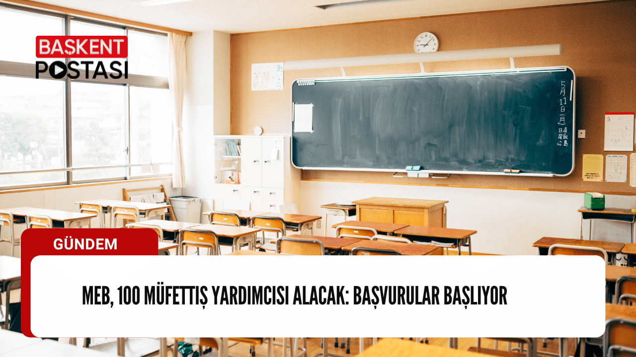 MEB, 100 Müfettiş Yardımcısı Alacak: Başvurular Başlıyor