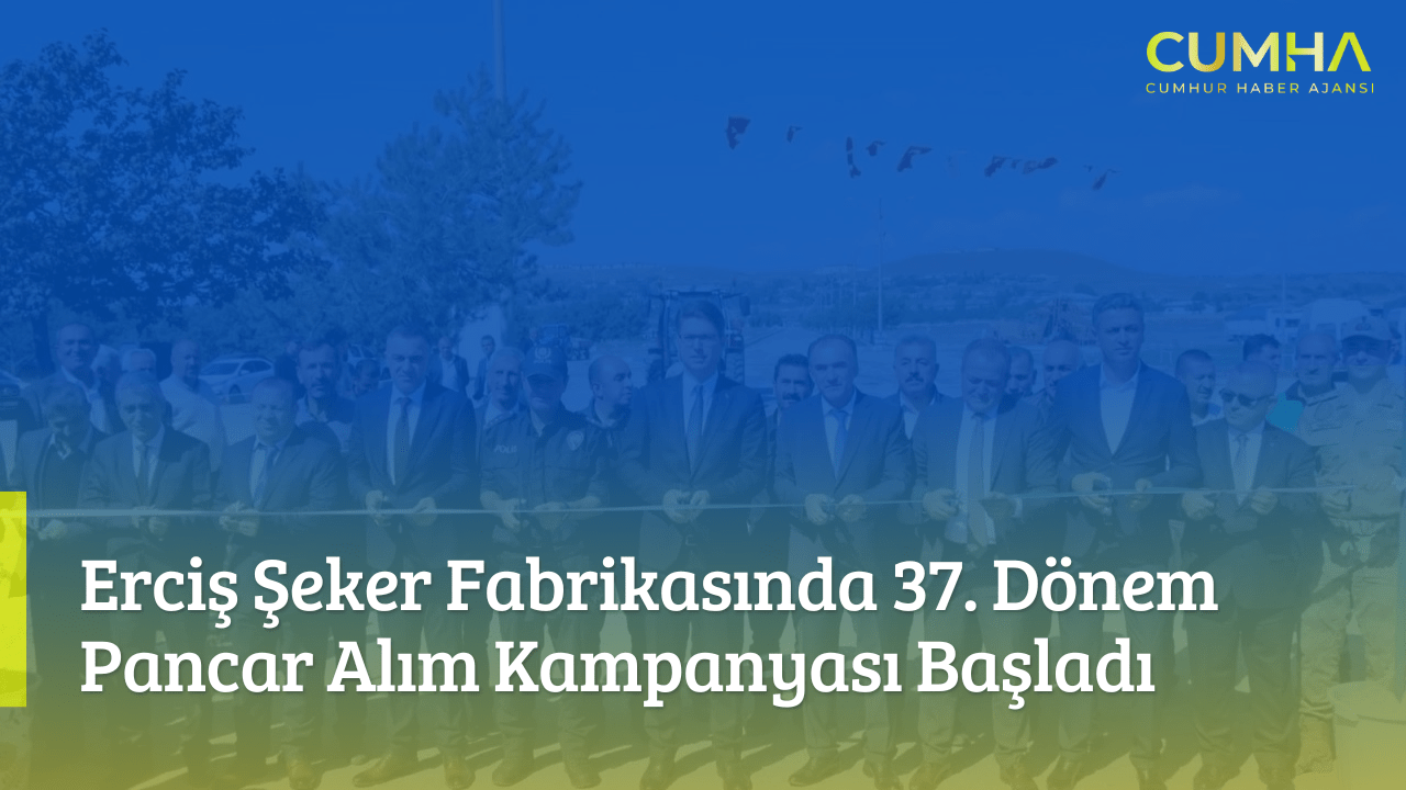 Erciş Şeker Fabrikasında 37. Dönem Pancar Alım Kampanyası Başladı