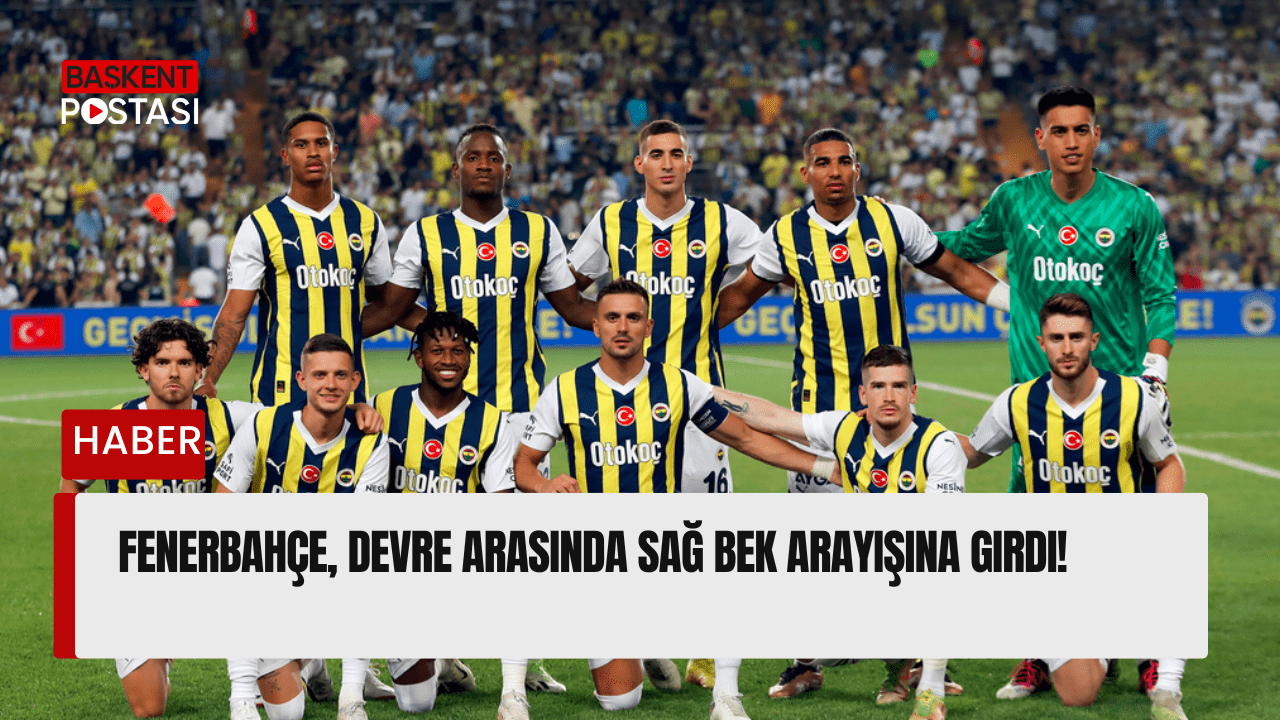 Fenerbahçe, Devre Arasında Sağ Bek Arayışına Girdi!