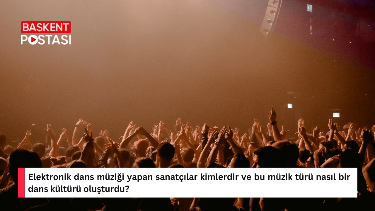 Elektronik dans müziği yapan sanatçılar kimlerdir ve bu müzik türü nasıl bir dans kültürü oluşturdu?