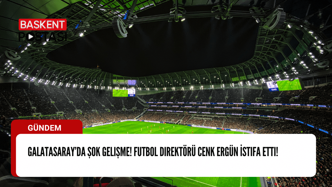Galatasaray’da Şok Gelişme! Futbol Direktörü Cenk Ergün İstifa Etti!
