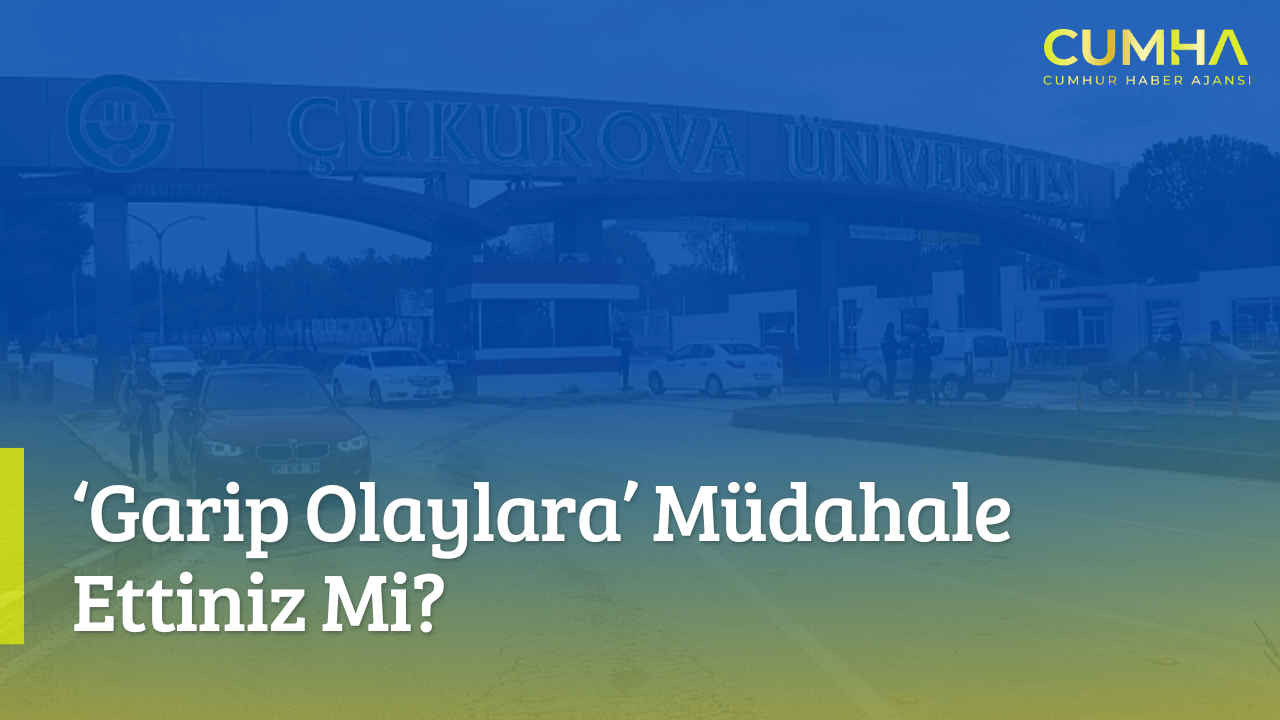 ‘Garip Olaylara’ Müdahale Ettiniz Mi?