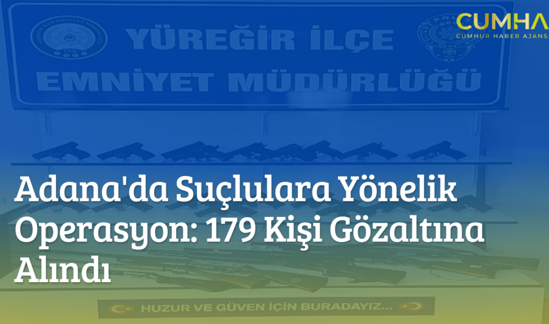 Adana'da düzenlenen kapsamlı bir