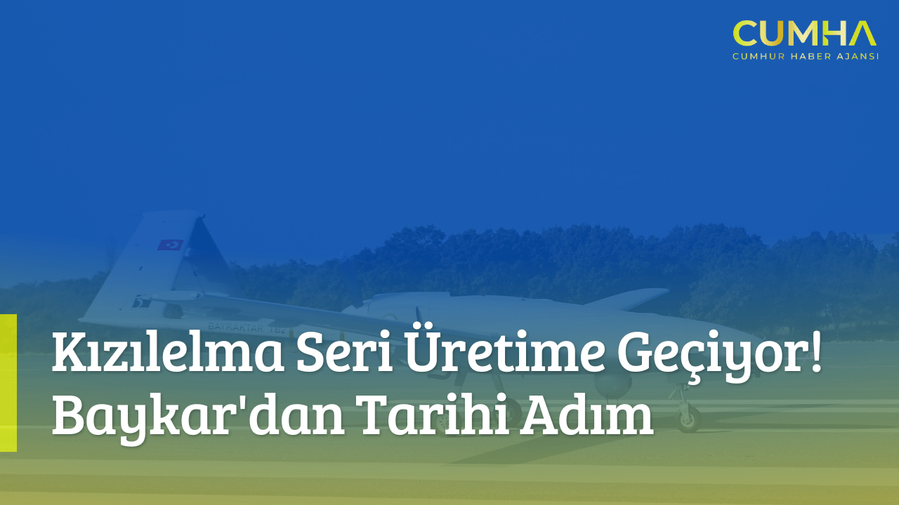 Kızılelma Seri Üretime Geçiyor! Baykar'dan Tarihi Adım
