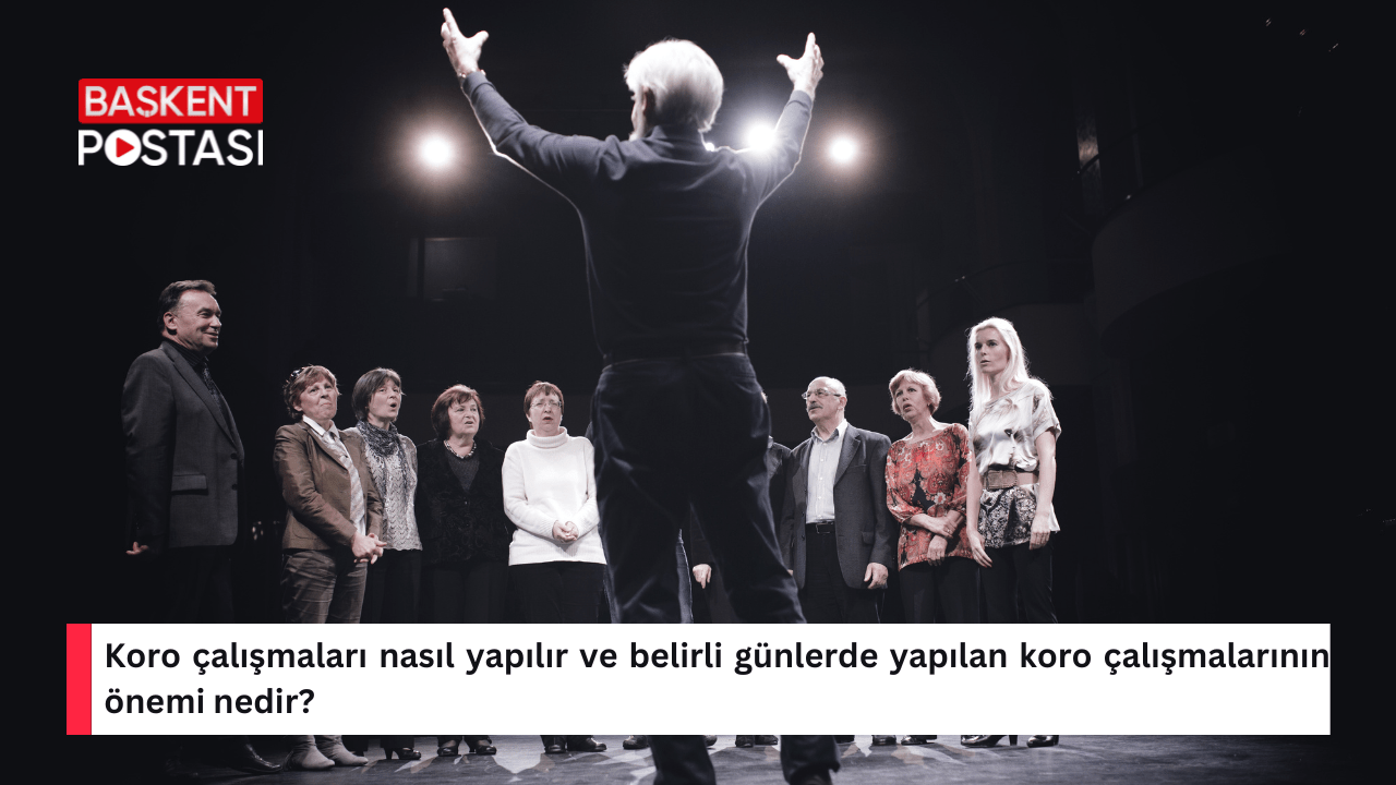 Koro Çalışmaları Nasıl Yapılır?